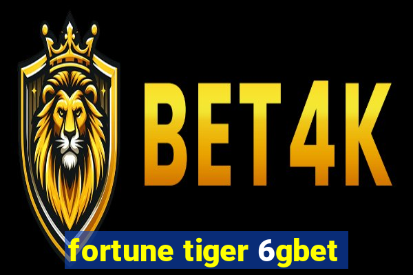 fortune tiger 6gbet